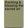 Thanking & Blessing-The Sacred Art door Jay Marshall
