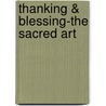 Thanking & Blessing-The Sacred Art by Jay Marshall