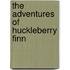 The Adventures of Huckleberry Finn