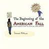 The Beginning of the American Fall door Stephanie McMillan