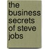 The Business Secrets of Steve Jobs