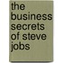 The Business Secrets of Steve Jobs