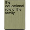 The Educational Role of the Family door Martha Harris