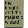 The Knight and the Majestic Wizard door Cojacker Verdi