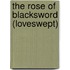 The Rose Of Blacksword (Loveswept)