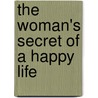 The Woman's Secret of a Happy Life door Donna K. Maltese