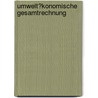 Umwelt�Konomische Gesamtrechnung door Johannes Beckering