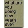 What Are You Doing New Year's Eve? door Gail Farrelly