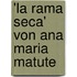 'La Rama Seca' Von Ana Maria Matute