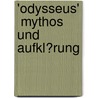 'Odysseus'  Mythos Und Aufkl�Rung by Wolfgang Sebastian Weberitsch