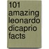 101 Amazing Leonardo DiCaprio Facts