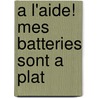 A l'aide! mes batteries sont a plat door Luk Dewulf
