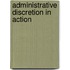Administrative Discretion in Action