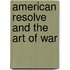 American Resolve and the Art of War