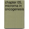 Chapter 05, Microrna in Oncogenesis door Trygve O. Tollefsbol