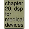 Chapter 20, Dsp for Medical Devices by Robert Oshana