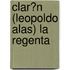 Clar�N (Leopoldo Alas) La Regenta