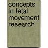 Concepts in Fetal Movement Research door Joyce W. Sparling