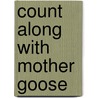Count Along with Mother Goose door Abdo Editors