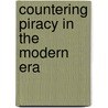 Countering Piracy in the Modern Era door Peter Chalk