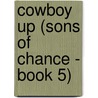 Cowboy Up (Sons of Chance - Book 5) door Vickie Lewis Thompson