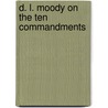 D. L. Moody on the Ten Commandments door Dwight L. Moody