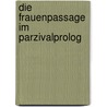 Die Frauenpassage Im Parzivalprolog door Juliane Weuffen
