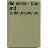 Die Sinne - Bau- Und Funktionsweise by Susan-Deniz T�mer