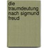 Die Traumdeutung Nach Sigmund Freud