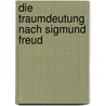 Die Traumdeutung Nach Sigmund Freud door Christian L�bke