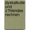 Dyskalkulie Und Z�Hlendes Rechnen by Steffen Lehmann