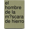 El Hombre De La M�Scara De Hierro by Alejandro Dumas