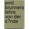 Emil Brunners Lehre Von Der S�Nde door Swenja Willecke