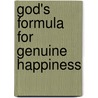God's Formula for Genuine Happiness door Dan R. Crawford`