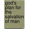 God's Plan for the Salvation of Man door Cathie Kassin