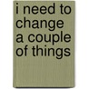 I Need to Change a Couple of Things by Andy Law