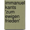 Immanuel Kants 'Zum Ewigen Frieden' door Stefan Hansen