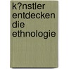 K�Nstler Entdecken Die Ethnologie by Fernanda Menezes Dias