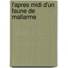 L'Apres Midi D'Un Faune De Mallarme by Elisabeth Hecht