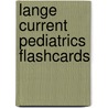 Lange Current Pediatrics Flashcards door William Hay