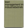 Lean Management Im Industriebetrieb by Michael Klee