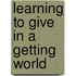 Learning to Give in a Getting World