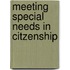 Meeting Special Needs in Citzenship