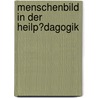 Menschenbild in Der Heilp�Dagogik door Jochen Hermann