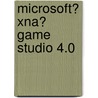 Microsoft� Xna� Game Studio 4.0 door Rob Miles