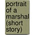 Portrait of a Marshal (short Story)