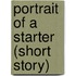 Portrait of a Starter (Short Story)