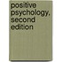 Positive Psychology, Second Edition