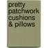 Pretty Patchwork Cushions & Pillows