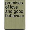 Promises of Love and Good Behaviour by Roderick Craig Low